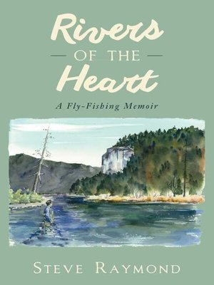 cover image of Rivers of the Heart: a Fly-Fishing Memoir